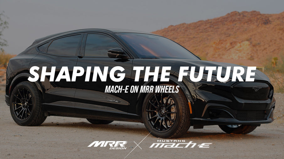 Shaping The Future: Mach E and MRR Wheels